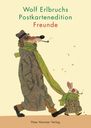 Wolf Erlbruchs Postkartenedition Freunde. Peter Hammer Verlag GmbH, 2022.