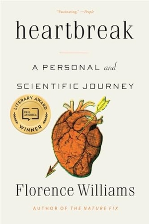 Williams, Florence. Heartbreak - A Personal and Scientific Journey. Norton & Company, 2023.