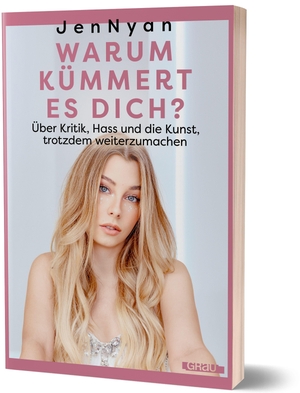 JenNyan. Warum kümmert es dich? - Über Kritik, Selbstzweifel und die Kunst, trotzdem weiterzumachen von JenNyan. GRAU, 2026.
