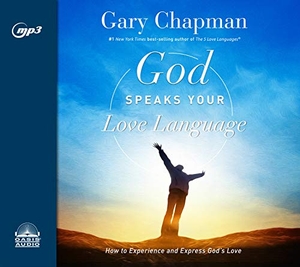 Chapman, Gary. God Speaks Your Love Language - How to Express and Experience God's Love. Oasis Audio, 2018.