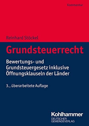 Stöckel, Reinhard. Grundsteuerrecht - Bewertungs- und Grundsteuergesetz inklusive Öffnungsklauseln der Länder. Deutscher Gemeindeverlag, 2025.