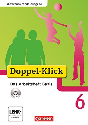 Adam, Grit / Deters, Ulrich et al. Doppel-Klick - Differenzierende Ausgabe. 6. Schuljahr. Das Arbeitsheft Basis mit CD-ROM - Arbeitsheft mit CD-ROM. Cornelsen Verlag GmbH, 2010.