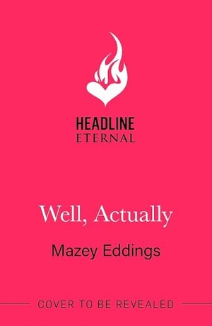 Eddings, Mazey. Well, Actually. Headline, 2025.