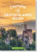 Camperglück Deutschlands Süden. Unterwegs auf Traumrouten zwischen Mosel und Alpen