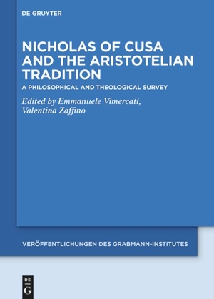 Zaffino, Valentina / Emmanuele Vimercati (Hrsg.). Nicholas of Cusa and the Aristotelian Tradition - A Philosophical and Theological Survey. De Gruyter, 2020.
