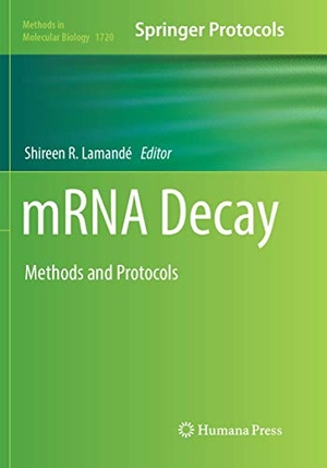 Lamandé, Shireen R. (Hrsg.). mRNA Decay - Methods and Protocols. Springer New York, 2018.