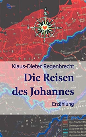 Regenbrecht, Klaus-Dieter. Die Reisen des Johannes. Regenbrecht, 2008.