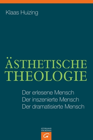 Huizing, Klaas. Ästhetische Theologie - Der erlesene Mensch. Der inszenierte Mensch. Der dramatisierte Mensch. Guetersloher Verlagshaus, 2015.