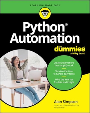 Simpson, Alan. Python Automation For Dummies. John Wiley & Sons Inc, 2025.