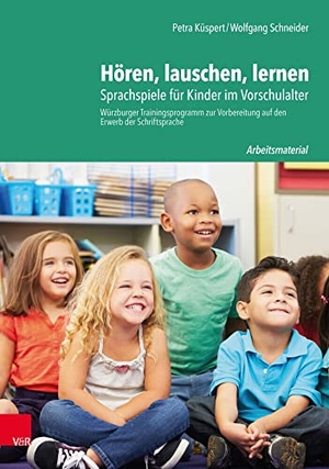 Küspert, Petra / Wolfgang Schneider. Hören, lauschen, lernen - Arbeitsmaterial - Sprachspiele für Kinder im Vorschulalter - Würzburger Trainingsprogramm zur Vorbereitung auf den Erwerb der Schriftsprache - Arbeitsmaterial. Vandenhoeck + Ruprecht, 2018.