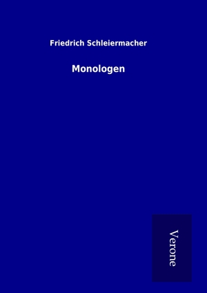 Schleiermacher, Friedrich. Monologen. TP Verone Publishing, 2016.