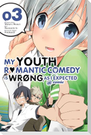 My Youth Romantic Comedy Is Wrong, as I Expected @ Comic, Vol. 3 (Manga)