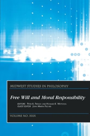 Fischer / Wettstein. Midwest Studies in Philosophy, Free Will and Moral Responsibility. John Wiley & Sons, 2005.