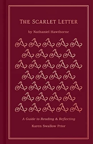 Prior, Karen Swallow / Nathaniel Hawthorne. The Scarlet Letter - A Guide to Reading and Reflecting. B&H Publishing Group, 2022.