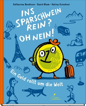 Bendixen, Katharina / David Blum. Ins Sparschwein rein? Oh nein! - Ein Geld rollt um die Welt. Klett Kinderbuch, 2026.