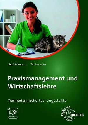 Rex-Vohrmann, Beate / Bernd Wollenweber. Praxismanagement und Wirtschaftslehre, Tiermedizinische Fachangestellte. Europa Lehrmittel Verlag, 2026.
