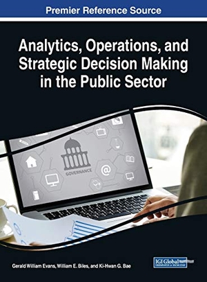 Bae, Ki-Hwan G. / William E. Biles et al (Hrsg.). Analytics, Operations, and Strategic Decision Making in the Public Sector. Information Science Reference, 2018.