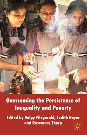Fitzgerald, Valpy / Judith Heyer. Overcoming the Persistence of Inequality and Poverty. Springer Nature Singapore, 2011.