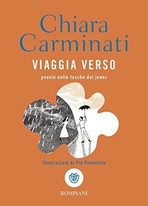 Carminati, Chiara. Viaggia verso. Poesie nelle tasche dei jeans. Bompiani, 2023.