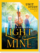 Light of Mine Unit Study