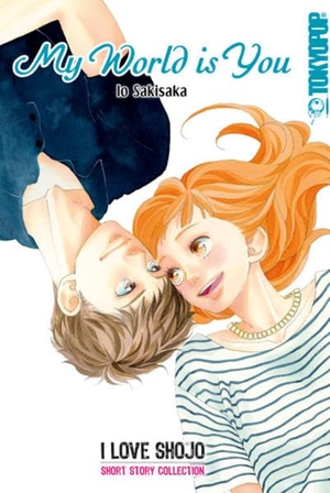 Sakisaka, Io. My World is You. TOKYOPOP GmbH, 2019.