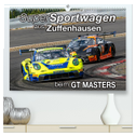 Super Sportwagen aus Zuffenhausen beim GT MASTERS (hochwertiger Premium Wandkalender 2025 DIN A2 quer), Kunstdruck in Hochglanz