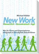 New Work: Menschlich - Demokratisch - Agil