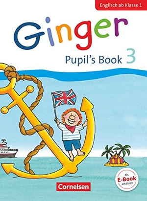 Caspari-Grote, Kerstin / Grandt, Ina et al. Ginger - Early Start Edition 3. Schuljahr - Pupil's Book. Cornelsen Verlag GmbH, 2018.