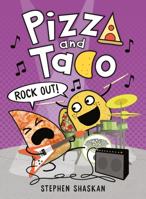 Shaskan, Stephen. Pizza and Taco: Rock Out! - (A Graphic Novel). Random House Children's Books, 2023.