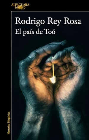 Rey Rosa, Rodrigo. El País de Toó / The Land of Toó. Prh Grupo Editorial, 2019.