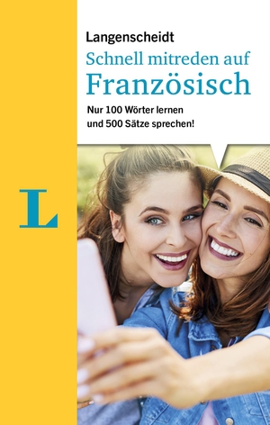 Langenscheidt Schnell mitreden auf Französisch - Nur 100 Wörter lernen und 500 Sätze sprechen. Langenscheidt bei PONS, 2020.