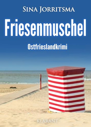 Jorritsma, Sina. Friesenmuschel. Ostfrieslandkrimi. Klarant, 2024.