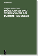 Möglichkeit und Wirklichkeit bei Martin Heidegger