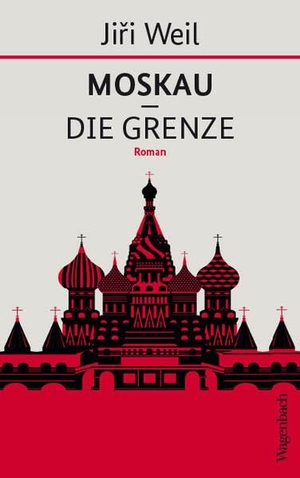 Weil, Ji¿í. Moskau - Die Grenze. Wagenbach Klaus GmbH, 2026.