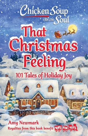 Newmark, Amy. Chicken Soup for the Soul: That Christmas Feeling - 101 Tales of Holiday Joy. Chicken Soup for the Soul Publishing, LLC, 2026.