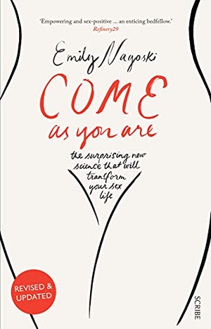 Nagoski, Emily. Come as You Are - The Surprising New Science That Will Transform Your Sex Life. Scribe UK, 2015.