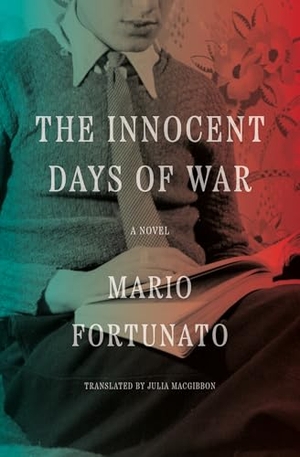 Fortunato, Mario. The Innocent Days of War. Other Press (NY), 2025.
