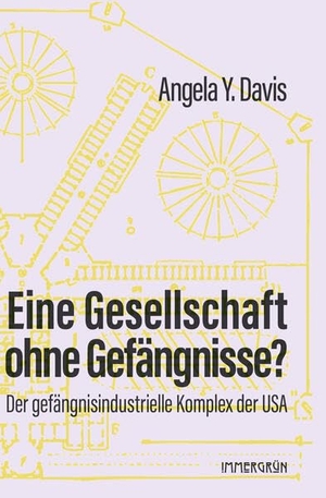 Davis, Angela Y.. Eine Gesellschaft ohne Gefängnisse? - Der gefängnisindustrielle Komplex der USA. Verlag immergrün, 2025.