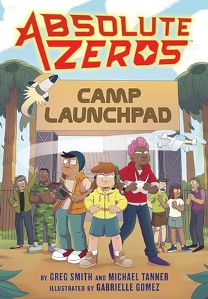Einhorn's Epic Productions / Smith, Greg et al. Absolute Zeros: Camp Launchpad (a Graphic Novel). Little, Brown Books for Young Readers, 2024.