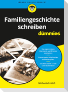 Familiengeschichte schreiben für Dummies