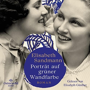 Sandmann, Elisabeth. Porträt auf grüner Wandfarbe - 3 CDs. OSTERWOLDaudio, 2023.