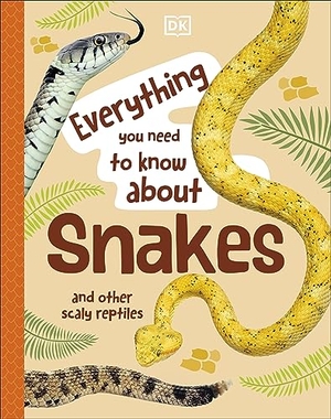 Woodward, John. Everything You Need to Know About Snakes - And Other Scaly Reptiles. Dorling Kindersley Ltd, 2023.