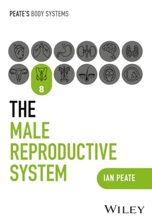 Peate, Ian. The Male Reproductive System. John Wiley & Sons Inc, 2025.