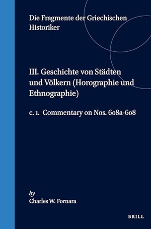 Jacoby. III. Geschichte von Städten und Völkern (Horographie und Ethnographie), c. 1. Commentary on Nos. 608a-608. Koninklijke Brill BV, 1999.