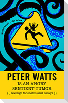 Peter Watts Is an Angry Sentient Tumor