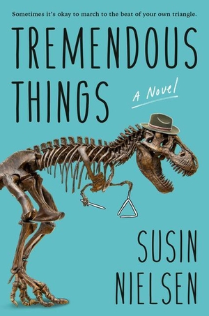 Nielsen, Susin. Tremendous Things. Random House Children's Books, 2021.