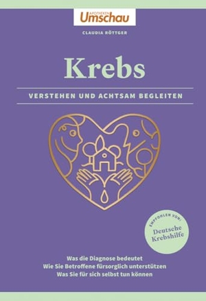 Röttger, Claudia. Apotheken Umschau: Krebs - Verstehen und achtsam begleiten. Wort & Bild GmbH, 2024.