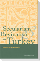 Secularism and Revivalism in Turkey