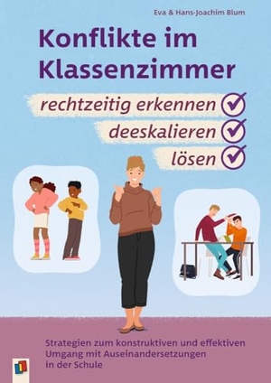 Blum, Eva / Hans-Joachim Blum. Konflikte im Klassenzimmer rechtzeitig erkennen, deeskalieren, lösen - Strategien zum konstruktiven und effektiven Umgang mit Auseinandersetzungen in der Schule - vollständig überabeitete und aktualisierte Neuauflage. Verlag an der Ruhr GmbH, 2025.