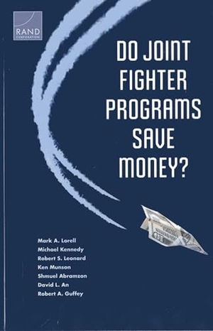 Lorell, Mark A / Kennedy, Michael et al. Do Joint Fighter Programs Save Money?. RAND Corporation, 2013.